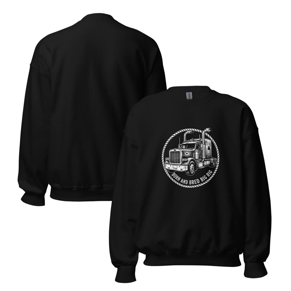 Trucker - Big Rig Born And Bred Sweatshirt